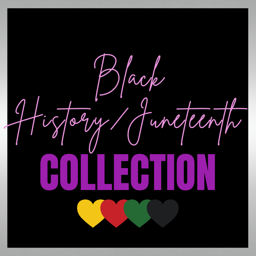 Black History/Juneteenth Collection