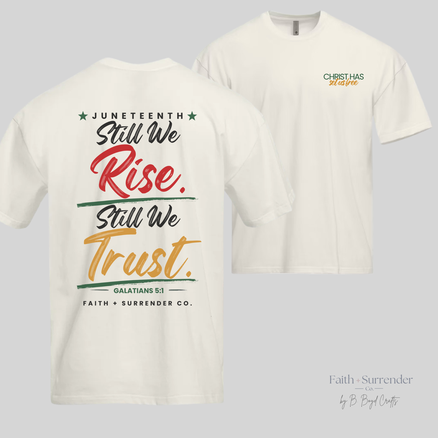Still We Rise. Still We Trust. Christian T-Shirt | Juneteenth Edition