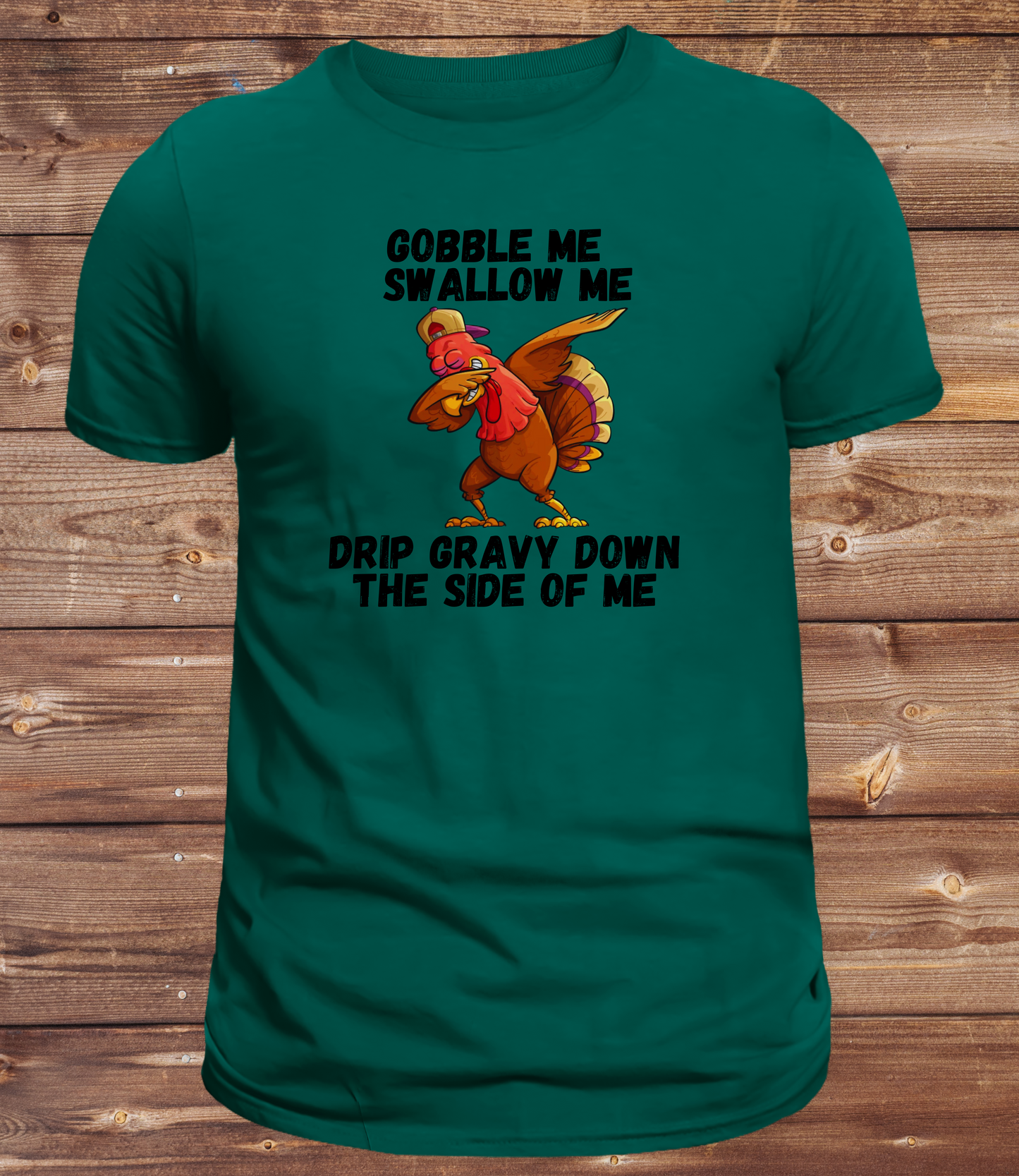 Gobble Me T-shirt